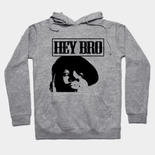 HEY BRO - HIP HOP FROM THE 90S Hoodie